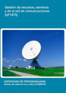 Manual Uf1875: Gestión de Recursos, Servicios y de la Red de Comunicaciones 