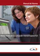 Manual con CD Herramientas de Comunicación: Internet Explorer 6.0 