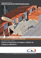 Manual Uf0302: Proceso y Preparación de Equipos y Medios de Trabajo de Albañilería 