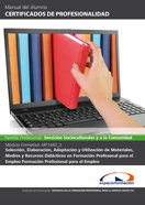 Manual Mf1443_3: Selección, Elaboración, Adaptación y Utilización de Materiales, Medios y Recursos Didácticos en Formación Profesional para el Empleo 