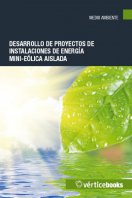 Manual Uf0217: Desarrollo de Proyectos de Instalaciones de Energía Mini-eólica Aislada 
