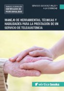 Manual Mf1425_2: Manejo de Herramientas, Técnicas y Habilidades para la Prestación de un Servicio de Teleasistencia 
