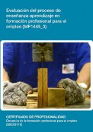 Manual Mf1445_3: Evaluación del Proceso de Enseñanza-aprendizaje en Formación Profesional para el Empleo 