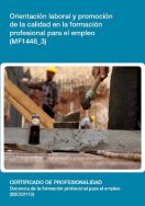 Manual Mf1446_3: Orientación Laboral y Promoción de la Calidad en la Formación Profesional para el Empleo 