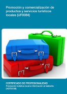 Manual Uf0084: Promoción y Comercialización de Productos y Servicios Turísticos Locales 