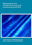 MANUAL UF1874: MANTENIMIENTO DE LA INFRAESTRUCTURA DE LA RED DE COMUNICACIONES