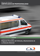 MANUAL UF0680: DIAGNOSIS PREVENTIVA DEL VEHÍCULO Y MANTENIMIENTO DE SU DOTACIÓN MATERIAL