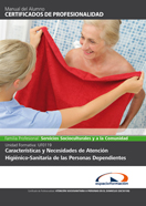 MANUAL UF0119: CARACTERÍSTICAS Y NECESIDADES DE ATENCIÓN HIGIÉNICO-SANITARIA DE LAS PERSONAS DEPENDIENTES