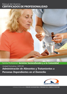 Manual Uf0120: Administración de Alimentos y Tratamientos a Personas Dependientes en el Domicilio 