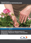 Mf1112_1: Operaciones Auxiliares de Mantenimiento de Instalaciones, Maquinaria, Equipos y Herramientas de Floristería 