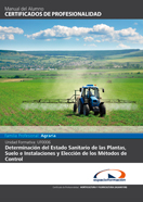 Uf0006: Determinación del Estado Sanitario de las Plantas, Suelo e Instalaciones y Elección de los Métodos de Control 