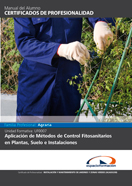 Manual Uf0007: Aplicación de Métodos de Control Fitosanitarios en Plantas, Suelo e Instalaciones 