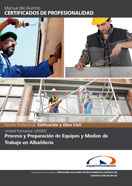 MANUAL UF0302: PROCESO Y PREPARACIÓN DE EQUIPOS Y MEDIOS DE TRABAJO DE ALBAÑILERÍA