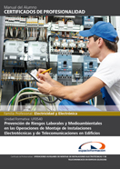 MANUAL UF0540: PREVENCIÓN DE RIESGOS LABORALES Y MEDIOAMBIENTALES EN LAS OPERACIONES DE MONTAJE DE INSTALACIONES ELECTROTÉCNICAS Y DE TELECOMUNICACIONES EN EDIFICIOS