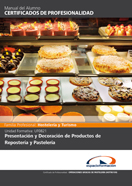 MANUAL UF0821: PRESENTACIÓN Y DECORACIÓN DE PRODUCTOS DE REPOSTERÍA Y PASTELERÍA