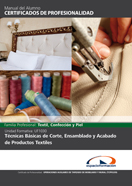 UF1030: TÉCNICAS BÁSICAS DE CORTE, ENSAMBLADO Y ACABADO DE PRODUCTOS TEXTILES