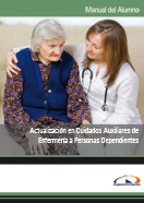 Manual Actualización en Cuidados Auxiliares de Enfermería a Personas Dependientes 