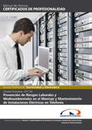 MANUAL UF1120: PREVENCIÓN DE RIESGOS LABORALES Y MEDIOAMBIENTALES EN EL MONTAJE Y MANTENIMIENTO DE INSTALACIONES ELÉCTRICAS EN TELEFONÍA