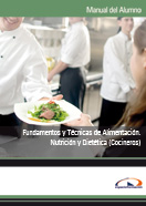 MANUAL FUNDAMENTOS Y TÉCNICAS DE ALIMENTACIÓN, NUTRICIÓN Y DIETÉTICA (COCINEROS)