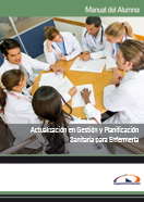 MANUAL ACTUALIZACIÓN EN GESTIÓN Y PLANIFICACIÓN SANITARIA PARA ENFERMERÍA