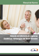 MANUAL ATENCIÓN DE ENFERMERÍA EN URGENCIAS OBSTÉTRICAS: HEMORRAGIAS DEL TERCER TRIMESTRE