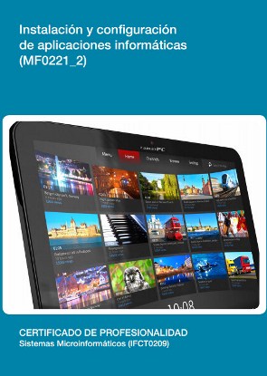 MANUAL MF0221_2: INSTALACIÓN Y CONFIGURACIÓN DE APLICACIONES INFORMÁTICAS