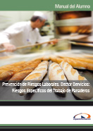 Manual Prevención de Riesgos Laborales. Sector Servicios: Riesgos Específicos del Trabajo de Panaderos 
