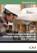 PACK PREVENCIÓN DE RIESGOS LABORALES. SECTOR CONSTRUCCIÓN Y AFINES: RIESGOS ESPECÍFICOS DEL TRABAJO DE FONTANERÍA