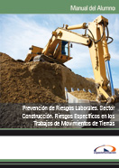 MANUAL PREVENCIÓN DE RIESGOS LABORALES. SECTOR CONSTRUCCIÓN. RIESGOS ESPECÍFICOS EN LOS TRABAJOS DE MOVIMIENTOS DE TIERRAS