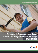PACK PREVENCIÓN DE RIESGOS LABORALES. SECTOR CONSTRUCCIÓN: RIESGOS ESPECÍFICOS DEL TRABAJO EN ELECTRICIDAD