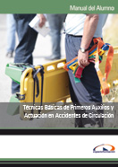 Manual Técnicas Básicas de Primeros Auxilios y Actuación en Accidentes de Circulación 