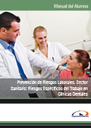 Manual Prevención de Riesgos Laborales. Sector Sanitario: Riesgos Específicos del Trabajo en Clínicas Dentales 