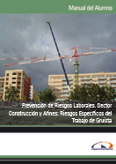 PACK PREVENCIÓN DE RIESGOS LABORALES. SECTOR CONSTRUCCIÓN Y AFINES: RIESGOS ESPECÍFICOS DEL TRABAJO DE GRUISTA