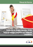 Manual Prevención de Riesgos Laborales. Sector Servicios: Riesgos Específicos del Trabajo de Limpiadores 