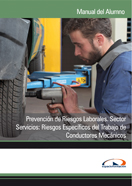 Manual Prevención de Riesgos Laborales. Sector Servicios: Riesgos Específicos del Trabajo de Conductores Mecánicos 
