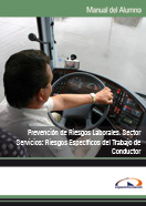 Manual Prevención de Riesgos Laborales. Sector Servicios: Riesgos Específicos del Trabajo de Conductor 