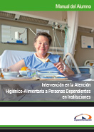 Pack Intervención en la Atención Higiénico-alimentaria a Personas Dependientes en Instituciones 