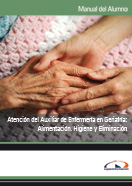 Semipack Atención del Auxiliar de Enfermería en Geriatría: Alimentación, Higiene y Eliminación 