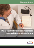 Manual Manejo y Control del Paciente con Problemas de Conducta y Relación en Atención Primaria 