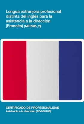 Manual Mf0985_2: Lengua Extranjera Profesional Distinta del Inglés para la Asistencia a la Dirección (Alemán) 