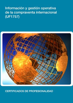 Manual Uf1757: Información y Gestión Operativa de la Compraventa Internacional 