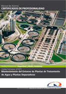 MANUAL UF1671: MANTENIMIENTO DEL ENTORNO DE PLANTAS DE TRATAMIENTO DE AGUA Y PLANTAS DEPURADORAS